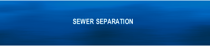 SEWER SEPARATION